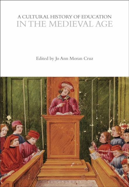 Book cover of: Cultural History of Education in the Medieval Age. By: Jo Ann Moran Cruz