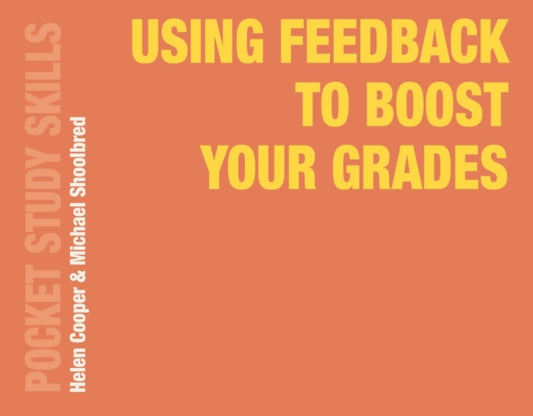 Book cover of: Using Feedback to Boost Your Grades. By: Helen Cooper