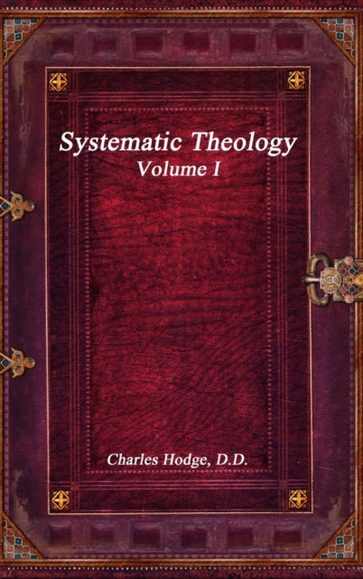 Book cover of: Systematic Theology Volume I. By: Charles Hodge