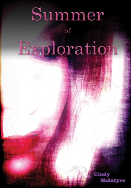 Book cover of: Summer of Exploration. By: Cindy McIntyre
