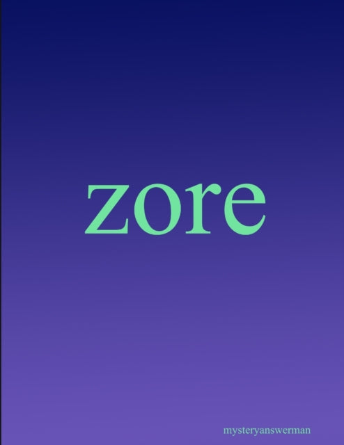 Book cover of: zore. By: Mysteryanswerman
