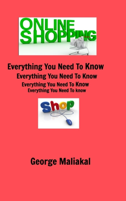 Book cover of: Online Shopping - Everything You Need to Know.. By: George Maliakal