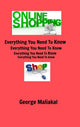 Book cover of: Online Shopping - Everything You Need to Know.. By: George Maliakal