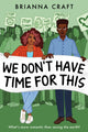 Book cover of: We Don't Have Time for This