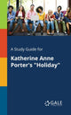 Book cover of: Study Guide for Katherine Anne Porter's "Holiday"