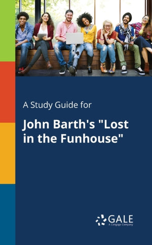 Study Guide for John Barth's "Lost in the Funhouse"