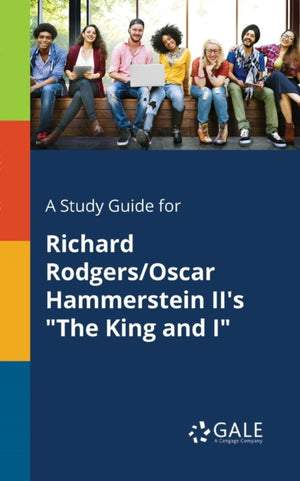 Study Guide for Richard Rodgers/Oscar Hammerstein II's "The King and I"
