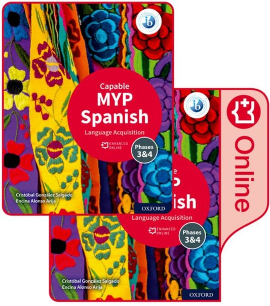 Book cover of: MYP Spanish Language Acquisition (Capable) Print and Enhanced Online Course Book Pack. By: Cristóbal González Salgado