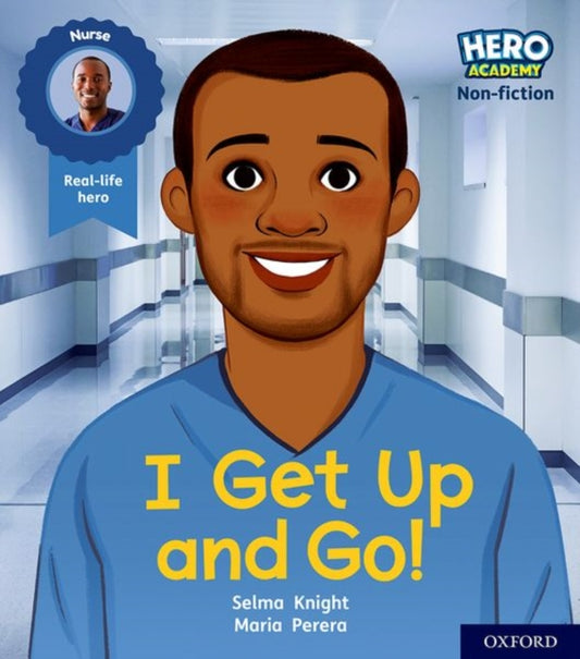 Book cover of: Hero Academy Non-fiction: Oxford Level 1+, Pink Book Band: I Get Up and Go!. By: Selma Knight