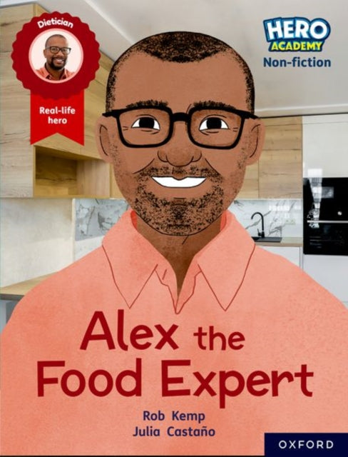 Book cover of: Hero Academy Non-fiction: Oxford Reading Level 12, Book Band Lime+: Alex the Food Expert. By: Julia Castaño