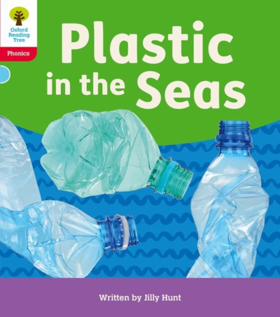 Book cover of: Oxford Reading Tree: Floppy's Phonics Decoding Practice: Oxford Level 4: Plastic in the Seas. By: Jilly Hunt