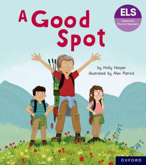 Essential Letters and Sounds: Essential Phonic Readers: Oxford Reading Level 4: A Good Spot