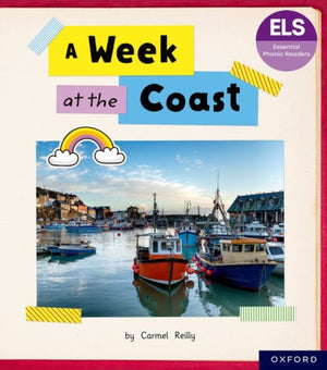 Essential Letters and Sounds: Essential Phonic Readers: Oxford Reading Level 4: A Week at the Coast