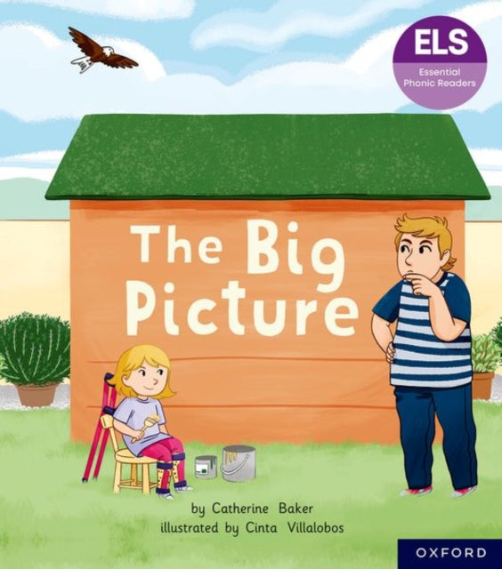 Book cover of: Essential Letters and Sounds: Essential Phonic Readers: Oxford Reading Level 3: The Big Picture. By: Catherine Baker