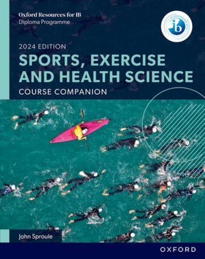 Oxford Resources for IB: DP Sports, Exercise and Health Science Course Book