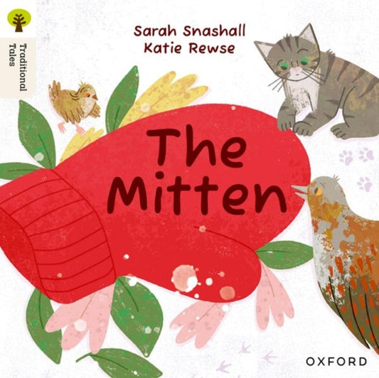 Book cover of: Oxford Reading Tree Traditional Tales: Level 2: The Mitten. By: Sarah Snashall