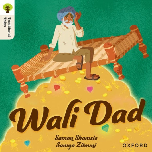 Book cover of: Oxford Reading Tree Traditional Tales: Level 8: Wali Dad. By: Samya Zitouni