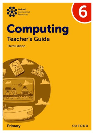 Oxford International Primary Computing: Teacher's Guide 6