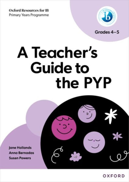 Book cover of: Oxford Resources for IB: A Teacher's Guide to the PYP (Grades 4-5). By: Susan Powers