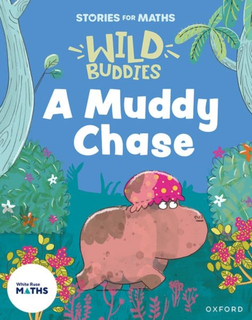 Stories for Maths: EYFS: A Muddy Chase (Talk about measure and patterns) 9781382057752 Abbie Rushton
