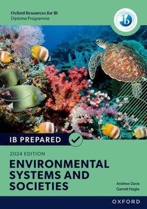 Oxford Resources for IB Diploma Programme: IB Prepared Environmental Systems and Societies 2024 Edition (Print & Digital Book)