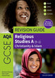 Book cover of: AQA GCSE Religious Studies A: AQA GCSE Religious Studies A (9-1): Christianity & Islam Revision Guide
