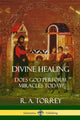 Book cover of: Divine Healing. By: R. A. Torrey