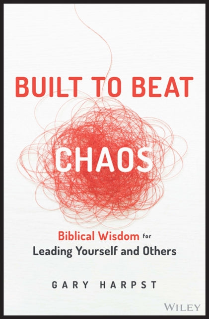 Book cover of: Built to Beat Chaos. By: Gary Harpst