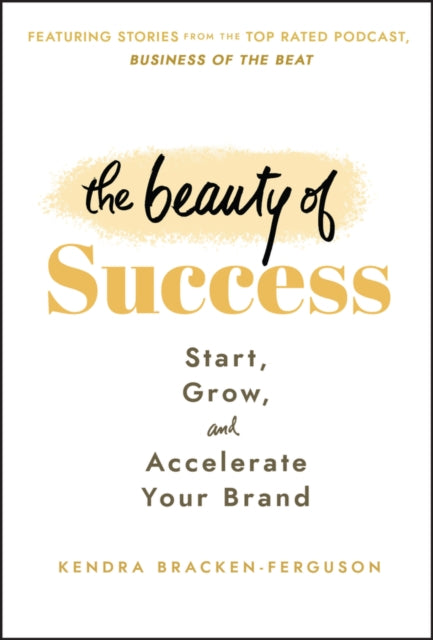 Book cover of: Beauty of Success. By: Kendra Bracken-Ferguson