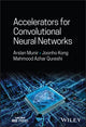 Book cover of: Accelerators for Convolutional Neural Networks. By: Munir