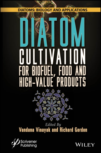 Book cover of: Diatom Cultivation for Biofuel, Food and High-Value Products. By: VanDana Vinayak