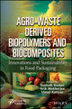 Book cover of: Agro-Waste Derived Biopolymers and Biocomposites. By: Kumar