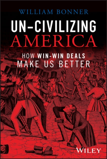 Book cover of: Un-Civilizing America. By: WIlliam Bonner