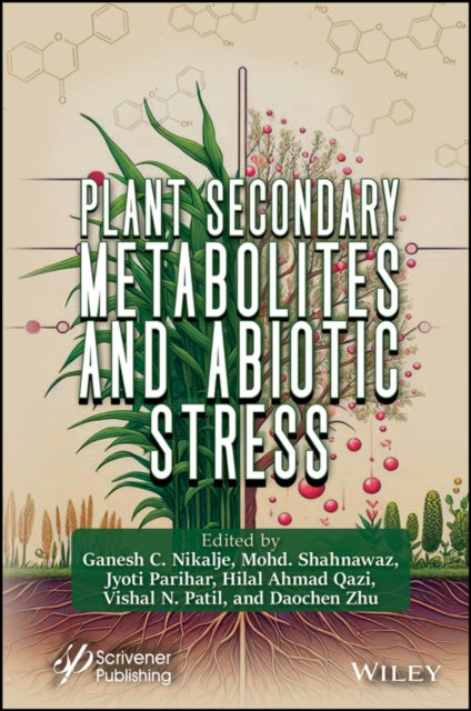 Book cover of: Plant Secondary Metabolites and Abiotic Stress. By: Ganesh C. Nikalje