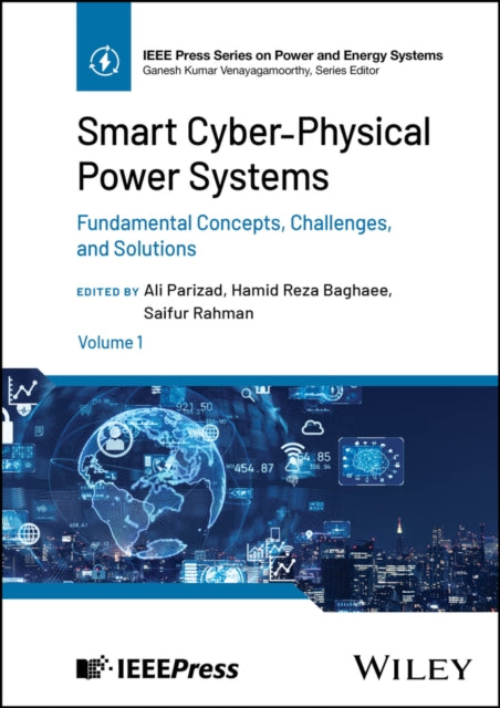 Book cover of: Smart Cyber-Physical Power Systems, Volume 1. By: Ali Parizad