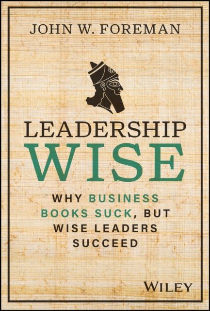 Book cover of: Leadership Wise. By: John W. Foreman
