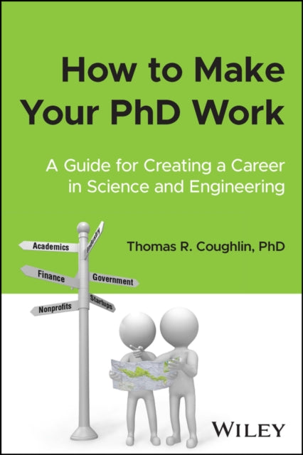 Book cover of: How to Make Your PhD Work. By: Thomas R. Coughlin
