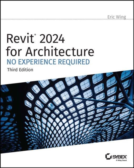 Book cover of: Revit 2024 for Architecture. By: Eric Wing