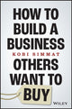 Book cover of: How to Build a Business Others Want to Buy. By: Kobi Simmat