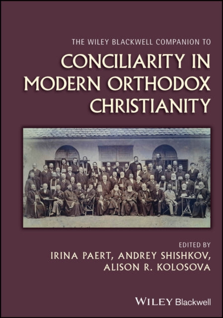 Book cover of: Wiley Blackwell Companion to Conciliarity in Modern Orthodox Christianity. By: Irina Paert