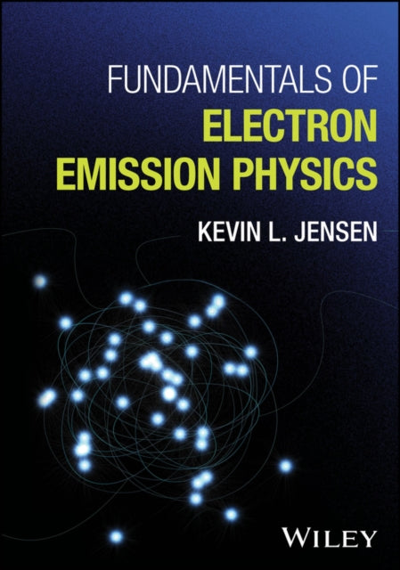 Book cover of: Fundamentals of Electron Emission Physics