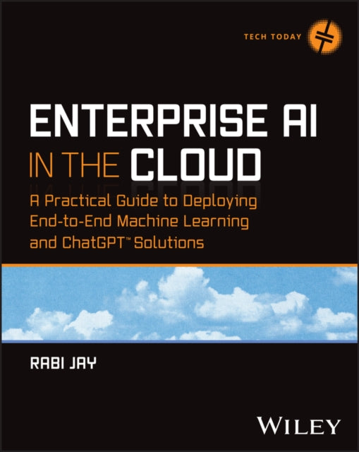 Book cover of: Enterprise AI in the Cloud. By: Rabi Jay