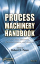 Book cover of: Process Machinery Handbook. By: Robert X. Perez