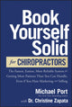 Book cover of: Book Yourself Solid for Chiropractors. By: Michael Port