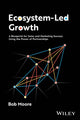 Book cover of: Ecosystem-Led Growth. By: Bob Moore
