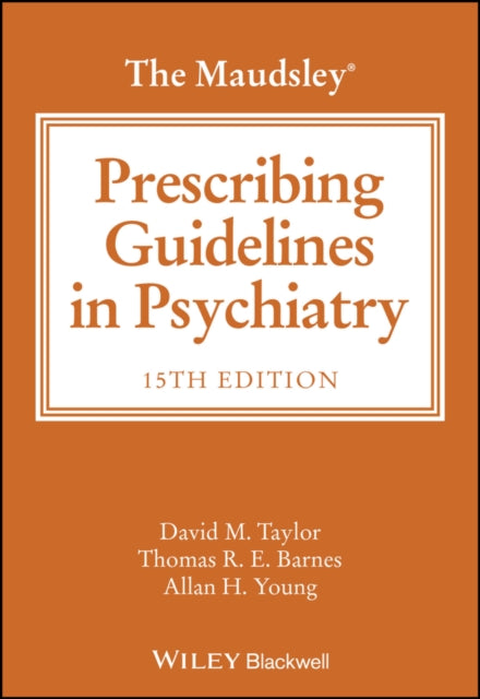 Maudsley Prescribing Guidelines in Psychiatry 9781394238767 Taylor