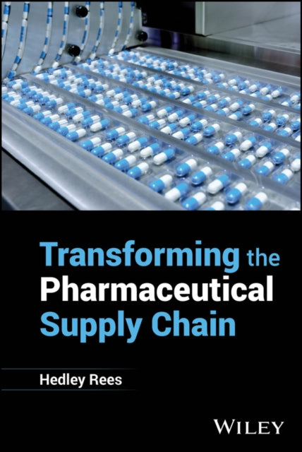 Book cover of: Transforming the Pharmaceutical Supply Chain. By: Rees