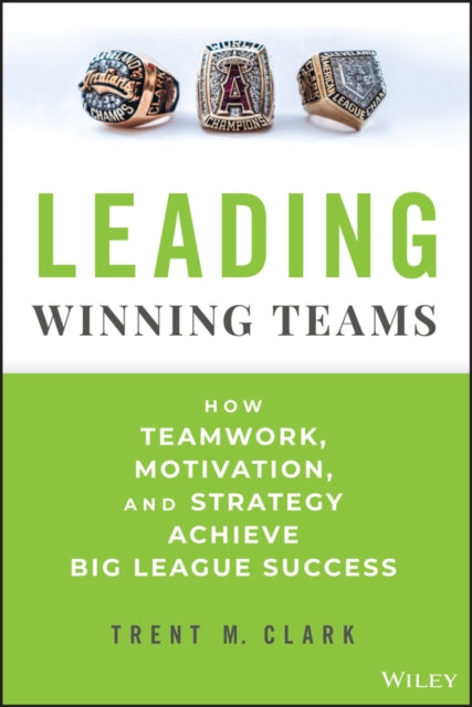 Book cover of: Leading Winning Teams. By: Trent Clark