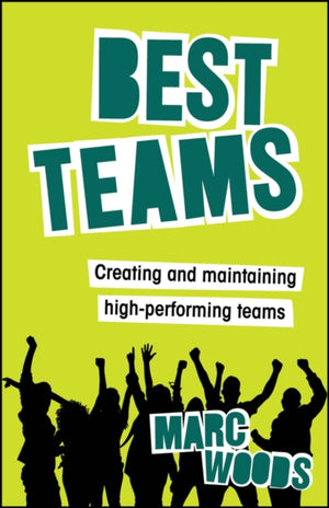 Best Teams, Creating and maintaining high-performing teams