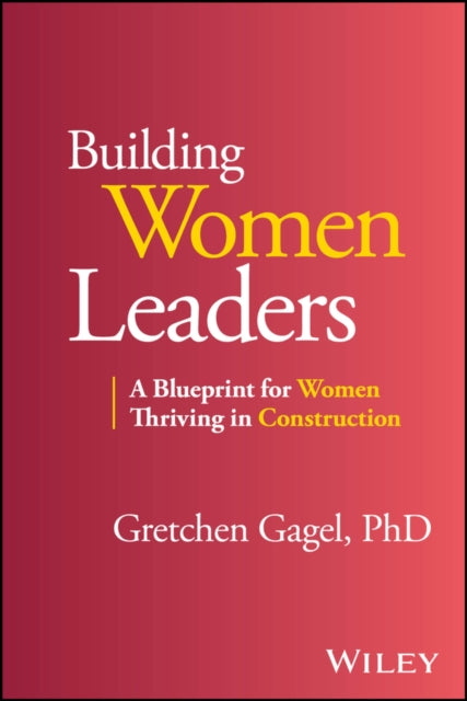 Book cover of: Building Women Leaders. By: Gretchen Gagel